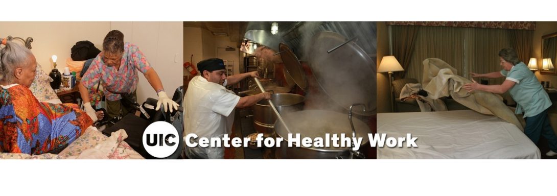A horizontal row of three images of people working. From left to right: a home health care aide; a cook; a housekeeper. The logo for the UIC Center for Healthy Work appears in front of the images.